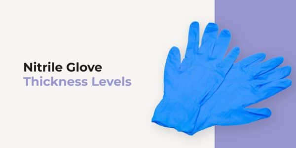 Nitrile Glove Thickness Levels - Sunline Supply